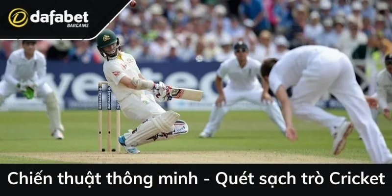 Chiến thuật thông minh - Quét sạch trò Cricket