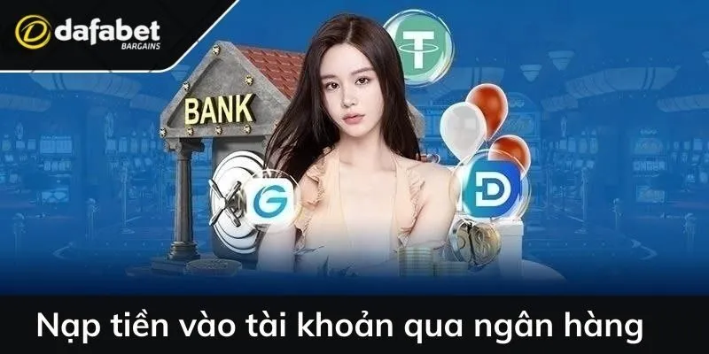 Nạp tiền vào tài khoản qua ngân hàng